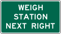 Weight station next right sign &mdash; Regulatory sign &mdash; Weight Stations Signs (MUTCD D8-2)