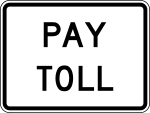 Pay toll &mdash; Regulatory sign &mdash; Toll Road Signs (MUTCD R3-29P)
