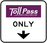 Toll road pass only &mdash; Regulatory sign &mdash; Toll Road Signs (MUTCD R3-44)