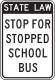 State law stop for stopped school bus, New York &mdash; Regulatory sign &mdash; Bicycle and Pedestrian Signs
