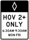 HOV 2+ only (Time) &mdash; Regulatory sign &mdash; Lane Usage and Turns Signs (MUTCD R3-11)