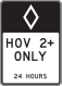 24HR HOV 2+ &mdash; Regulatory sign &mdash; Lane Usage and Turns Signs (MUTCD R3-11C)