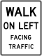 Walk on left facing traffic &mdash; Regulatory sign &mdash; Bicycle and Pedestrian Signs (MUTCD R9-1)