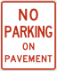 No parking on pavement &mdash; Regulatory sign &mdash; Parking and Emergency Restrictions (MUTCD R8-1)