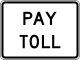 Pay toll &mdash; Regulatory sign &mdash; Lane Usage and Turns Signs (MUTCD R3-29P)