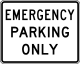 Emergency parking only &mdash; Regulatory sign &mdash; Parking and Emergency Restrictions (MUTCD R8-4)