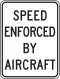 Speed enforced by aircraft sign, California &mdash; Regulatory sign &mdash; Other Local and State Series Signs