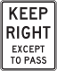 Keep right except to pass, Indiana &mdash; Regulatory sign &mdash; Regulation of Movement Signs