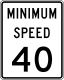 Minimum Speed Limit sign &mdash; Regulatory sign &mdash; Speed Limit Signs (MUTCD R2-4)