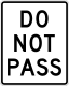 Do not pass sign &mdash; Regulatory sign &mdash; Regulation of Movement Signs (MUTCD R4-1)