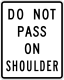 Do not pass on shoulder &mdash; Regulatory sign &mdash; Regulation of Movement Signs (MUTCD R4-18)