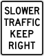 Slower traffic keep right &mdash; Regulatory sign &mdash; Regulation of Movement Signs (MUTCD R4-3)