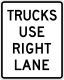 Trucks use right Lane &mdash; Regulatory sign &mdash; Regulation of Movement Signs (MUTCD R4-5)