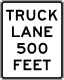 Truck lane 500 Feet &mdash; Regulatory sign &mdash; Regulation of Movement Signs (MUTCD R4-6)