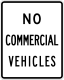 No Commercial Vehicles &mdash; Regulatory sign &mdash; Exclusionary Signs (MUTCD R5-4)