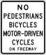 No Pedestrian Crossing, Bicycles, or Motorcycles on Freeway &mdash; Regulatory sign &mdash; Exclusionary Signs (MUTCD R5-10A)