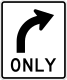 Right turn only &mdash; Regulatory sign &mdash; Lane Usage and Turns Signs (MUTCD R3-5R)