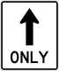 Straight ahead only &mdash; Regulatory sign &mdash; Lane Usage and Turns Signs (MUTCD R3-5A)