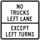 No trucks left lane except left turns sign &mdash; Regulatory sign &mdash; Regulation of Movement Signs