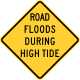 Road floods during high tide, Hawaii &mdash; Regulatory sign &mdash; Flooding and Water Conditions Signs