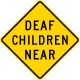 Deaf children near, California &mdash; Regulatory sign &mdash; Advance Warnings and Crossings Signs