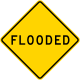 Flooded, California &mdash; Regulatory sign &mdash; Flooding and Water Conditions Signs