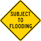 Subject to flooding, California &mdash; Regulatory sign &mdash; Flooding and Water Conditions Signs
