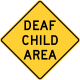 Deaf child area, New York State &mdash; Regulatory sign &mdash; Advance Warnings and Crossings Signs