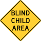 Blind child area sign, New York State &mdash; Regulatory sign &mdash; Advance Warnings and Crossings Signs