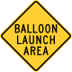 Balloon launch area, Pennsylvania &mdash; Regulatory sign &mdash; Advance Warnings and Crossings Signs