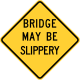 Bridge may be slippery, Pennsylvania &mdash; Regulatory sign &mdash; Pavement and Roadway Conditions Signs