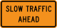 Slow traffic ahead &mdash; Regulatory sign &mdash; Slow Traffic Signs (MUTCD CW23-1)