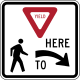 Yield here to pedestrians &mdash; Regulatory sign &mdash; Stop and Yield Signs (MUTCD R1-5R)