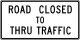 Road Closed to Thru Traffic &mdash; Regulatory sign &mdash; Road Ends Signs (MUTCD R11-4)