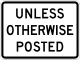 Unless Otherwise Posted sign &mdash; Regulatory sign &mdash; Speed Limit Signs (MUTCD R2-5P)