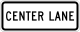Center Lane &mdash; Regulatory sign &mdash; Lane Usage and Turns Signs (MUTCD R3-5EP)