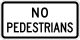 No Pedestrians &mdash; Regulatory sign &mdash; Exclusionary Signs (MUTCD R5-10C)