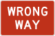 Wrong Way sign &mdash; Regulatory sign &mdash; Exclusionary Signs (MUTCD R5-1A)