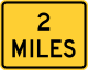Next distance in miles &mdash; Regulatory sign &mdash; Supplemental Plaques Signs (MUTCD W16-3P)