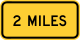 Distance in miles &mdash; Regulatory sign &mdash; Supplemental Plaques Signs (MUTCD W16-3AP)