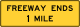 Freeway Ends, 1 Mile &mdash; Regulatory sign &mdash; End of Controlled Access Highway Signs (MUTCD W19-1)