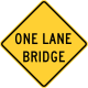 One lane bridge &mdash; Regulatory sign &mdash; Road Width Restrictions Signs (MUTCD W5-3)
