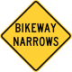 Bikeway narrows &mdash; Regulatory sign &mdash; Road Width Restrictions Signs (MUTCD W5-4A)