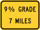9% grade (distance) miles (plaque) &mdash; Regulatory sign &mdash; Divided Highways and Hills Signs (MUTCD W7-3BP)