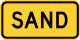 Sand (plaque) &mdash; Regulatory sign &mdash; Divided Highways and Hills Signs (MUTCD W7-4DP)