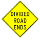 Divided road ends (word legend) &mdash; Regulatory sign &mdash; Divided Highways and Hills Signs